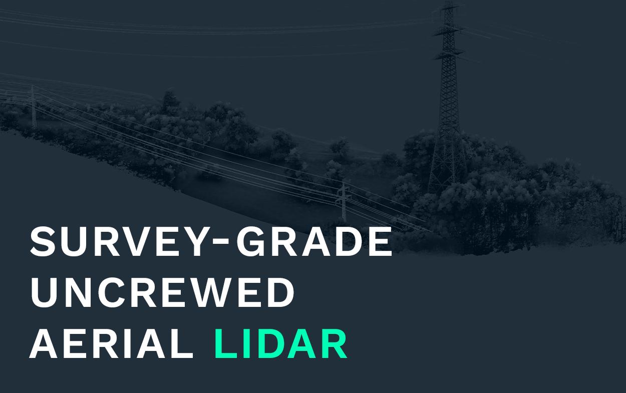 Survey-Grade Unmanned Aerial LiDAR